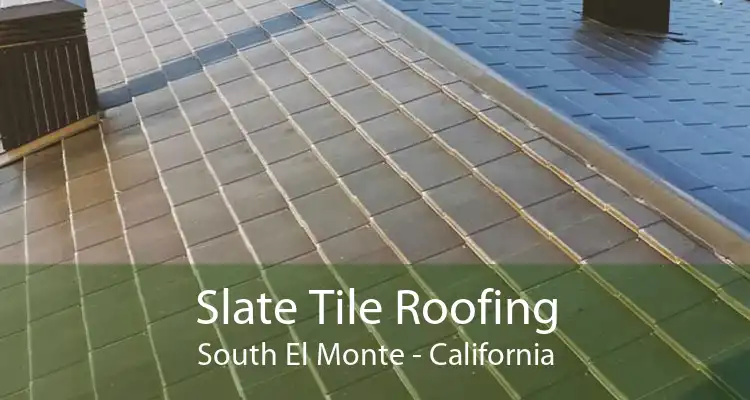 Slate Tile Roofing South El Monte - California